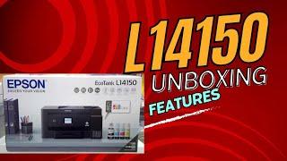 L14150 EPSON ECO TANK UNBOXING AND FEATURES