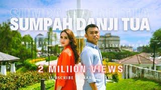 SUMPAH DANJI TUA_GULLIVER THOMAS & MEREDITH B(OFFICIAL MUSIC VIDEO)