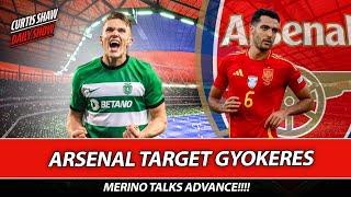 Arsenal Target Gyokeres - Calafiori Travels To America - Merino Talks Advance