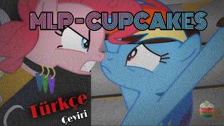 MLP - Cupcakes (Kekler) TÜRKÇE ÇEVİRİ - Hayran yapımı - (Pinkie Pie Rainbow Dash'i öldürüyor)