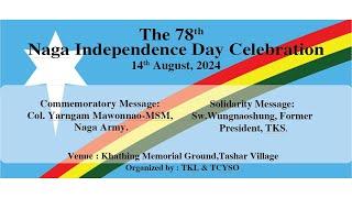 THE 78TH NAGA INDEPENDENCE DAY CELEBRATION 14th August, 2024