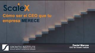 Scale X- Descubre si eres el CEO que tu empresa merece.