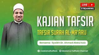 KAJIAN TAFSIR - Surah Al-Ma'arij #2 | Syaikh Dr Ahmad Abdul Aziz Elashry, Lc.