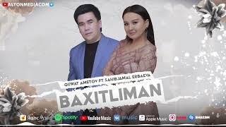 Quwat Ametov ft Sahibjamal Erbaeva - Baxitliman | Қуұат Аметов ft Сахибжамал Ербаева - Бахытлыман