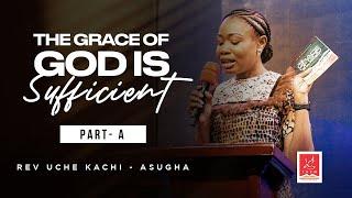 The Grace of God is Sufficient | Rev. Uche-Kachi Asugha | Sunday 14-04-2024