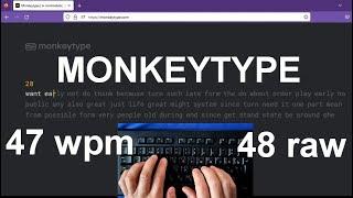 Touch typing. Monkeytype. Speed 47 wpm, accuracy 98%, 48 lines.