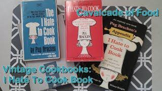 Vintage Cookbooks: The I Hate To Cook Book by Peg Bracken - humor and some good recipes!