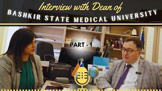 Part 1 - Bashkir State Medical University's Dean Interview by Yukti Belwal