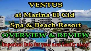 VENTUS at MARINA EL CID RESORT REVIEW: Affordable Family Luxury! 5*, all-inclusive, Cancun Mexico