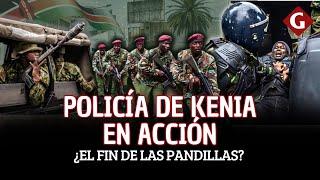 ¿Por qué es tan TEMIDA la POLICÍA de KENIA y cómo ayudará con las PANDILLAS en Haití? | Gestión