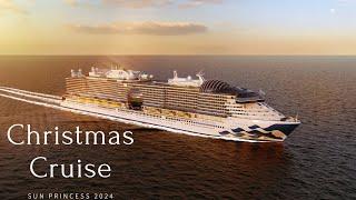 My Christmas Cruise on Brand New Princess Sun Cruise Ship 2024