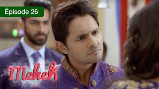 Mehek - EPS 26 - Zindagi Ki Mehek - Version Française - Complet - HD