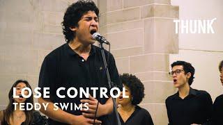 Lose Control (Teddy Swims) - THUNK a cappella