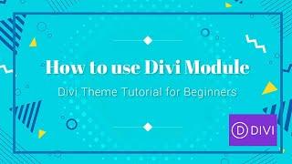 How to use Divi Module in Wordpress | Divi Theme Tutorial for Beginners