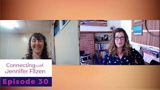 Connecting with Jennifer Filzen - Ep. 030 Olivia Wylie