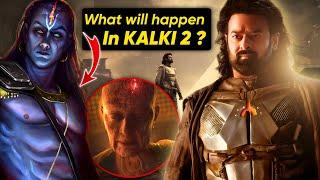 What will Happen in KALKI 2 ? Future of Kalki Cinematic Universe  Explained