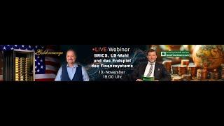 BRICS, US-Wahl und das Endspiel des Finanzsystems – Live Webinar vom 13.11.2024