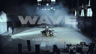 FAST BOY feat. RAF - WAVE