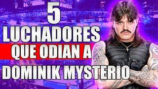 5 LUCHADORES QUE ODIAN A DOMINIK MYSTERIO | El Papi de WWE