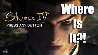 What does Shenmue 4 need?  Where is it?  Shenmue Update.