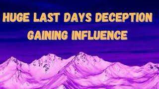 Huge Last Days Deception Gaining Influence!