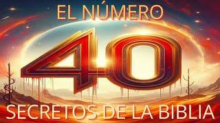 Los SECRETOS del NÚMERO 40: REVELACIONES Profundas más Allá de la BIBLIA