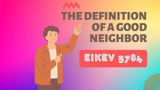 Parsha Perspectives for Today (Eikev, 5784) - The Definition of a Good Neighbor