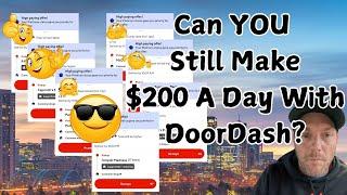 Can YOU Still Make $200 A Day With DoorDash?