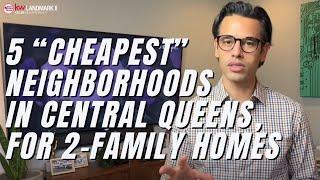 5 Cheapest Neighborhoods in Central Queens, for 2 Family Homes