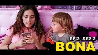 BONA | EPISODUL 2 | SEZ 2 | Teo Sefan