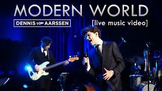 [LIVE] Modern World - Dennis van Aarssen (Live Music Video)