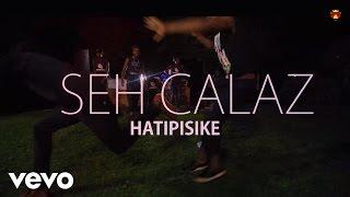 Seh Calaz - Hatipisike (Official Video)