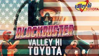 Blockbuster Savings at Valley Hi Toyota (Top Gun style)