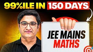 SCORE 99%ile in 150 Days || MATHEMATICS GAMEPLAN️|| JEE 2025