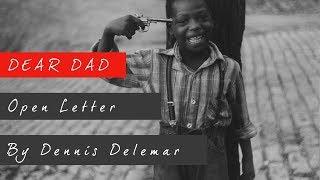 Dennis Delemar - DEAR DAD (Open Letter)