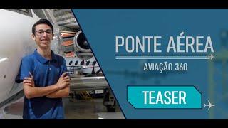 Ponte Aérea - Aviação 360 / TEASER