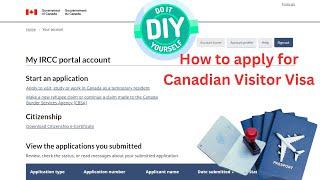 How to process Canadian Visitor Visa STEP BY STEP (DIY)