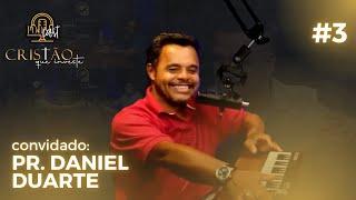 Pastor Daniel Duarte - PodCast Cristão Que Investe #3