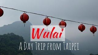 Wulai - A Magical Day Trip from Taipei | Taiwan