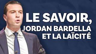 #5 Le savoir, Jordan Bardella et la laïcité