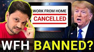 Who Is Affected by Trump's Work-From-Home Ban?