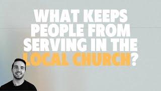 What Keeps People from Serving in the Local Church?