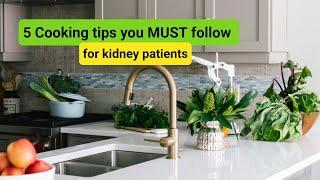 5 Cooking Tips You MUST Follow for Kidney Patients | Hindi | Wellness Munch | Dr. Soma Chakrabarty