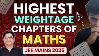 Top Chapters to get 60+ in Maths • JEE 2025 • JEE Mains • Mathematics