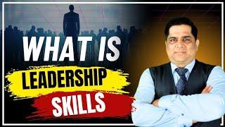 Leadership Skills क्या होता है | इसे कैसे develop करें