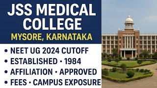 JSS Medical College Mysore Karnataka  NEET UG 2024 Cutoff, Fees, Seats, Campus Review | Safe Score