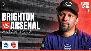 Brighton V Arsenal Live Watchalong (Curtis Shaw TV)