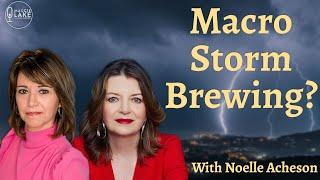 Are Macro Storm Clouds Gathering? With Noelle Acheson