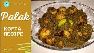 Kofta Palak Recipe By Supergirl Vlogs.