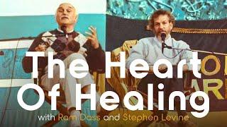 Ram Dass and Stephen Levine: The Heart of Healing – Here and Now Podcast Ep. 268